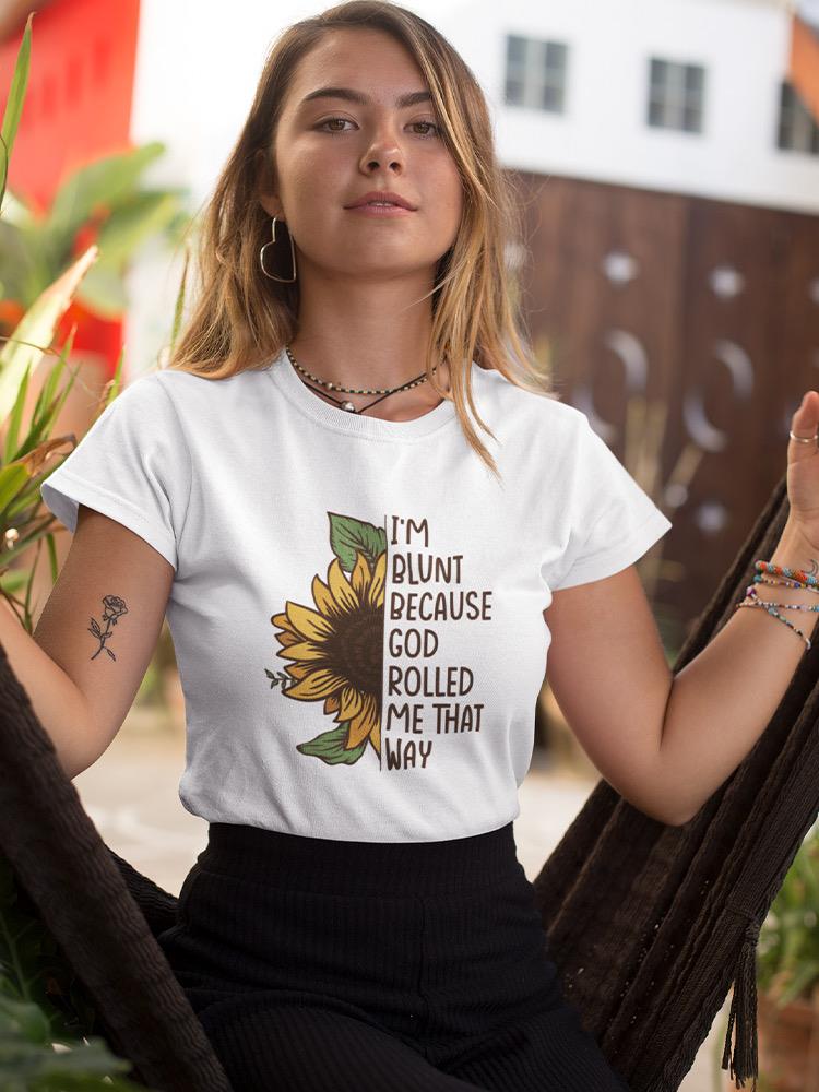 God Rolled Me Blunt Shaped T-shirt -SmartPrintsInk Designs