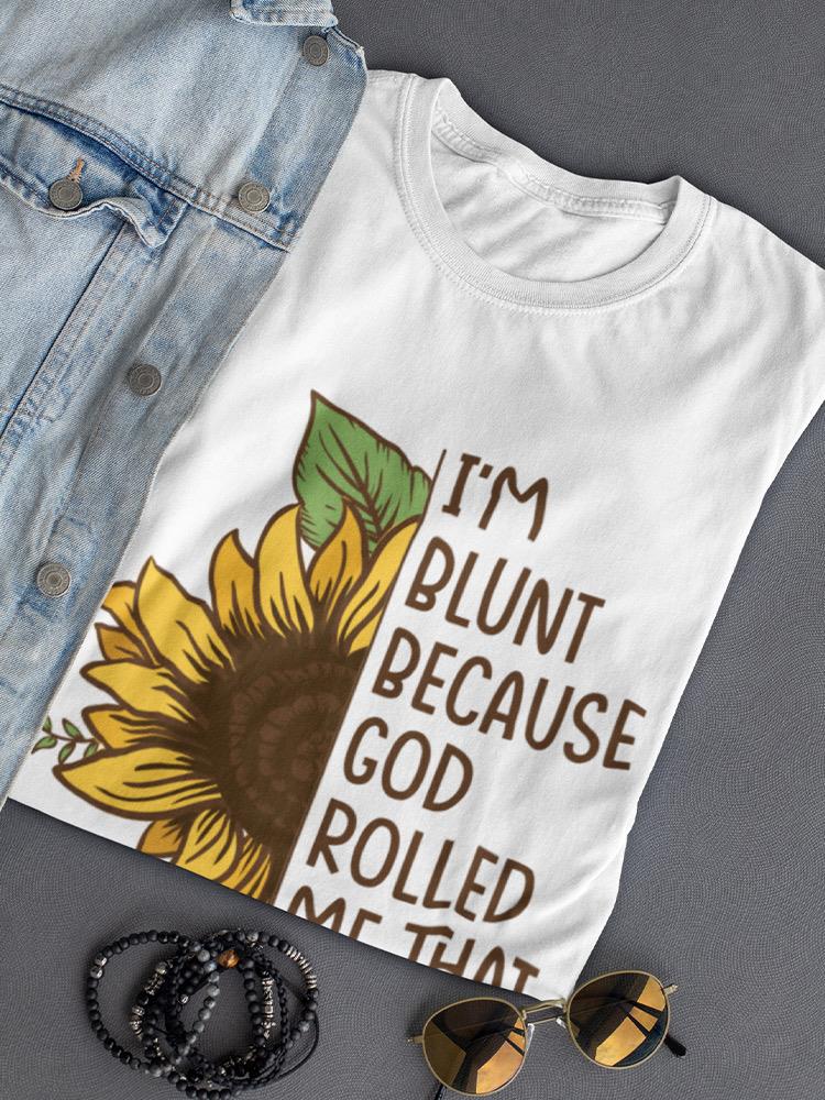 God Rolled Me Blunt Shaped T-shirt -SmartPrintsInk Designs