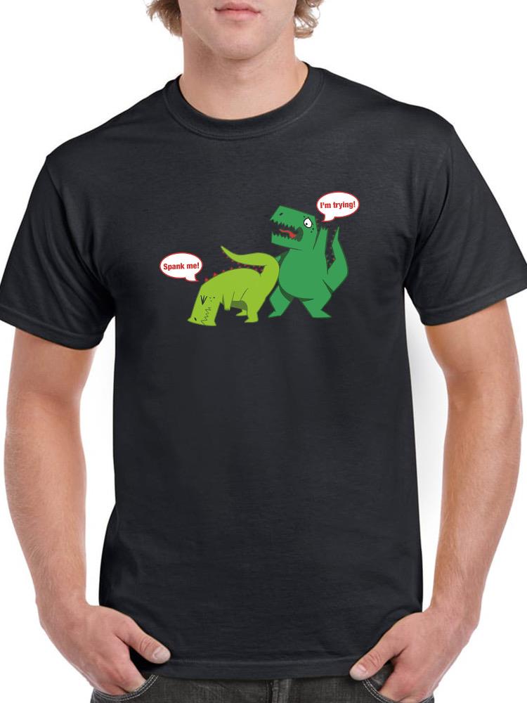 T-Rex Tries To Spank T-shirt -SmartPrintsInk Designs