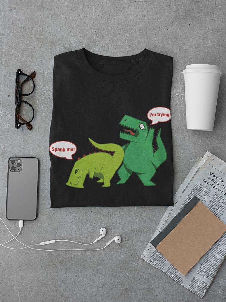 T-Rex Tries To Spank T-shirt -SmartPrintsInk Designs