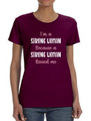 A Strong Woman Raised Me T-shirt -SmartPrintsInk Designs