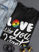 Love Who You Want Shaped T-shirt -SmartPrintsInk Designs
