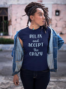 Relax And Accept The Crazy Shaped T-shirt -SmartPrintsInk Designs