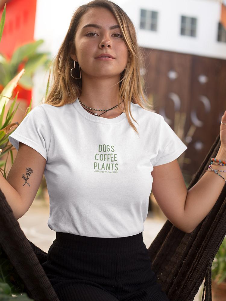 Dog Coffee And Plants Shaped T-shirt -SmartPrintsInk Designs