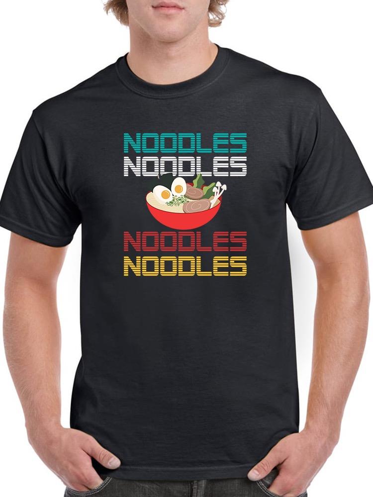 Noodles Noodles Noodles Noodles T-shirt -SmartPrintsInk Designs