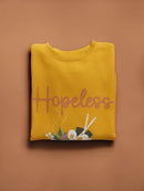 Hopeless Ramentic Sweatshirt -SmartPrintsInk Designs