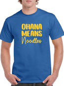 Ohana Means Noodles T-shirt -SmartPrintsInk Designs
