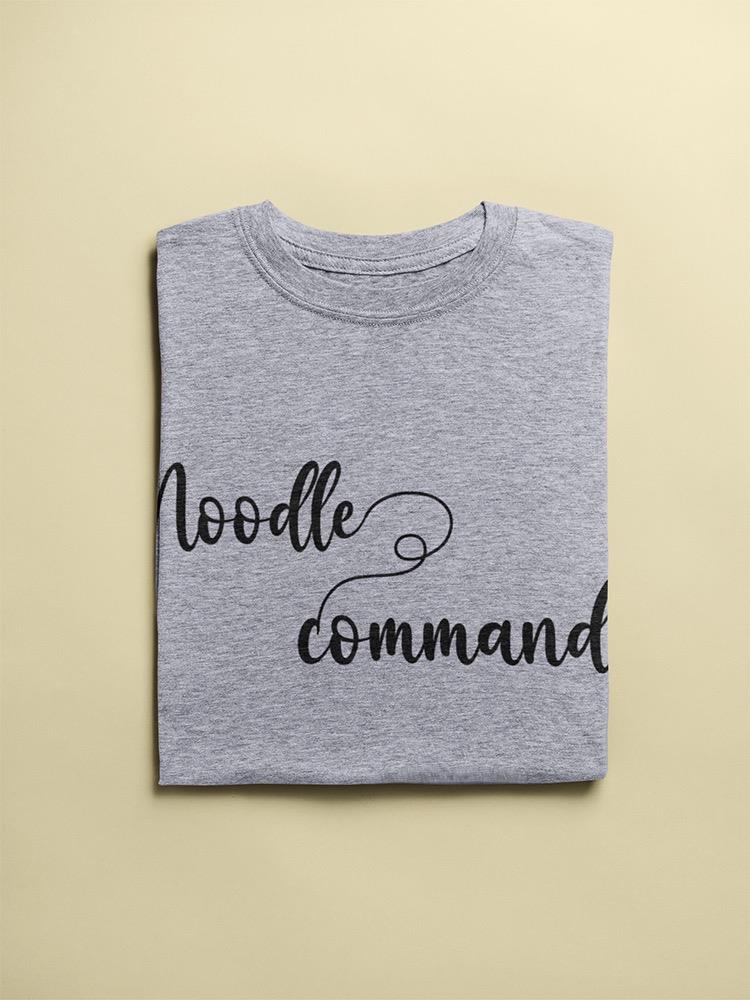 Noodle Command T-shirt -SmartPrintsInk Designs