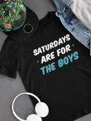 Saturdays Are For The Boys T-shirt -SmartPrintsInk Designs