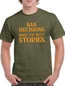 Bad Decisions, Best Stories T-shirt -SmartPrintsInk Designs