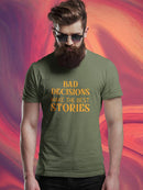 Bad Decisions, Best Stories T-shirt -SmartPrintsInk Designs