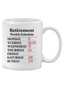 Retirement Weekly Schedule Mug -SmartPrintsInk Designs