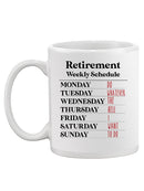 Retirement Weekly Schedule Mug -SmartPrintsInk Designs