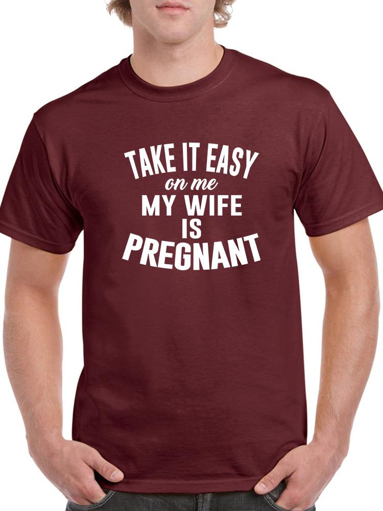Take It Easy On Me Quote T-shirt -SmartPrintsInk Designs