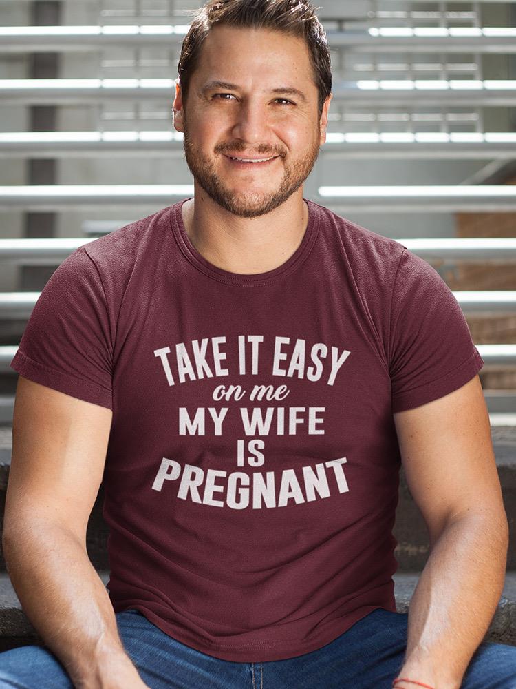 Take It Easy On Me Quote T-shirt -SmartPrintsInk Designs