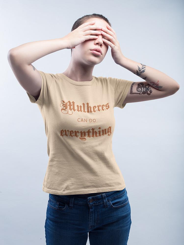 Women Can Do Everything T-shirt -SmartPrintsInk Designs