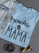 Frenchie Mama T-shirt -SmartPrintsInk Designs