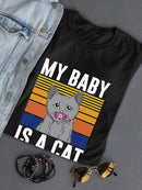 My Baby Is A Cat T-shirt -SmartPrintsInk Designs