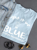 Light It Up Blue. T-shirt -SmartPrintsInk Designs