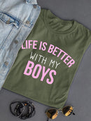 Life Is Better With My Boys T-shirt -SmartPrintsInk Designs