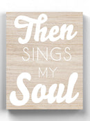 Then Sings My Soul Wall Art -SmartPrintsInk Designs