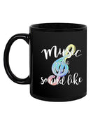 Music Is The Sound Of Feeling Mug -SmartPrintsInk Designs