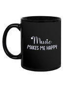 Music Makes Me Happy Mug -SmartPrintsInk Designs