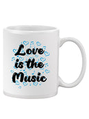 Love Is The Music Mug -SmartPrintsInk Designs
