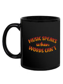 Music Speaks When Words Cant Mug -SmartPrintsInk Designs