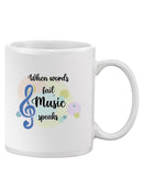 Words Fail Music Speaks Mug -SmartPrintsInk Designs