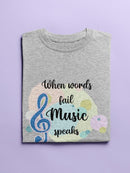 Words Fail Music Speaks Shaped T-shirt -SmartPrintsInk Designs