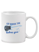 Go Where The Guitar Takes You Mug -SmartPrintsInk Designs