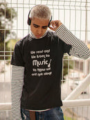 We Listen To Music T-shirt -SmartPrintsInk Designs