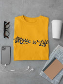 Music Is Life T-shirt -SmartPrintsInk Designs
