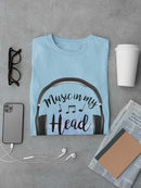 Music In My Head T-shirt -SmartPrintsInk Designs