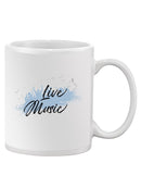 Live Music Mug -SmartPrintsInk Designs