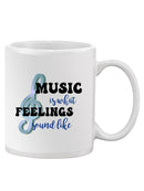 Music Is The Feelings Mug -SmartPrintsInk Designs