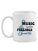 Music Is The Feelings Mug -SmartPrintsInk Designs