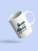 Music Is The Feelings Mug -SmartPrintsInk Designs