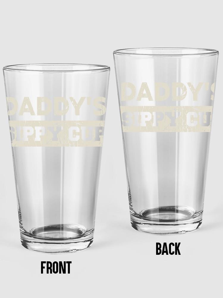 Daddy's Sippy Cup Pint Glass -SmartPrintsInk Designs