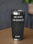 Like Father. Like Daughter. Tumbler -SmartPrintsInk Designs