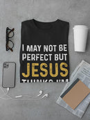 Jesus Thinks I'm To Die For T-shirt -SmartPrintsInk Designs