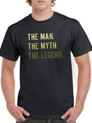 The Man. The Myth. The Legend. T-shirt -SmartPrintsInk Designs
