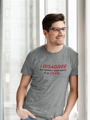 I Disagree But I Respect You T-shirt -SmartPrintsInk Designs