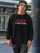 Sarcasm. It's What I Do Best Sweatshirt -SmartPrintsInk Designs