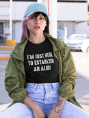 Here To Establish An Alibi Shaped T-shirt -SmartPrintsInk Designs