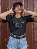 Apparently I Have An Attitude Shaped T-shirt -SmartPrintsInk Designs