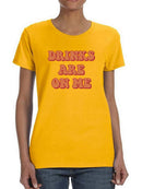 Drinks Are On Me T-shirt -SmartPrintsInk Designs