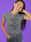 I Look Up To You Cuz I'm Short T-shirt -SmartPrintsInk Designs
