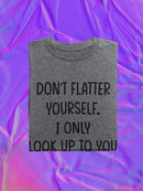 I Look Up To You Cuz I'm Short T-shirt -SmartPrintsInk Designs